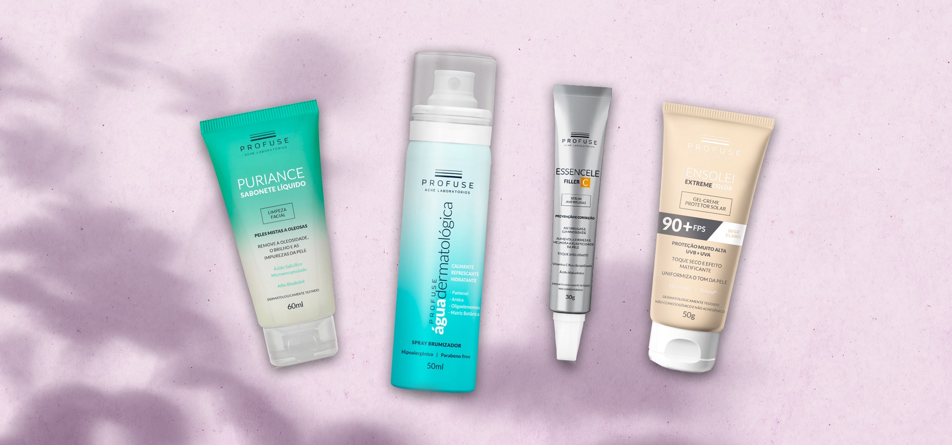 Puriance Sabonete Liquido, Profuse Água Dermatológia, Essencele Filler C e Ensolei Antiacne Color.